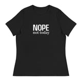 Women's Relaxed T-Shirt "NOPE NOT TODAY"