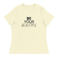 Women's Relaxed T-Shirt "BE YOUR BEAUTIFUL"