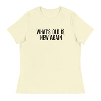 Women's SOFT, relaxed & comfy t-shirt "WHAT'S OLD IS NEW AGAIN"