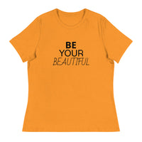 Women's Relaxed T-Shirt "BE YOUR BEAUTIFUL"