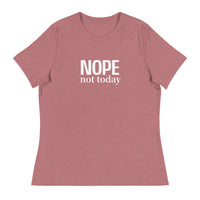 Women's Relaxed T-Shirt "NOPE NOT TODAY"