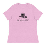 Women's Relaxed T-Shirt "BE YOUR BEAUTIFUL"