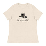 Women's Relaxed T-Shirt "BE YOUR BEAUTIFUL"