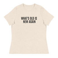 Women's SOFT, relaxed & comfy t-shirt "WHAT'S OLD IS NEW AGAIN"