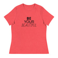 Women's Relaxed T-Shirt "BE YOUR BEAUTIFUL"