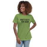 Women's SOFT, relaxed & comfy t-shirt "WHAT'S OLD IS NEW AGAIN"