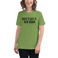 Women's SOFT, relaxed & comfy t-shirt "WHAT'S OLD IS NEW AGAIN"