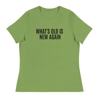 Women's SOFT, relaxed & comfy t-shirt "WHAT'S OLD IS NEW AGAIN"