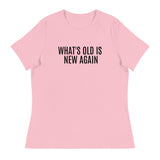 Women's SOFT, relaxed & comfy t-shirt "WHAT'S OLD IS NEW AGAIN"