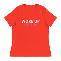 Women's Relaxed T-Shirt   "WOKE UP WORTHY"