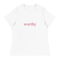 Women's Relaxed T-Shirt   "WOKE UP WORTHY"