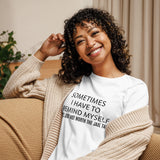 Women's SOFT, relaxed & comfy t-shirt "SOMETIMES I HAVE TO REMIND MYSELF  IT'S JUST NOT WORTH THE JAIL TIME""