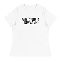 Women's SOFT, relaxed & comfy t-shirt "WHAT'S OLD IS NEW AGAIN"