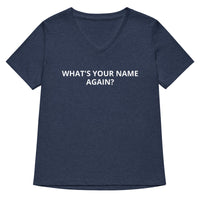 Women’s relaxed v-neck t-shirt "WHAT'S YOUR NAME AGAIN?"