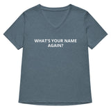 Women’s relaxed v-neck t-shirt "WHAT'S YOUR NAME AGAIN?"