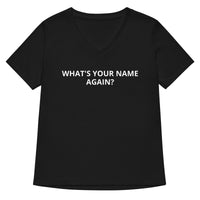 Women’s relaxed v-neck t-shirt "WHAT'S YOUR NAME AGAIN?"