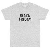 Short-Sleeve Unisex T-Shirt made of a thicker, heavier cotton, but it's still soft and comfy "BLACK FRIDAY"