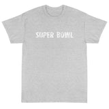 Short Sleeve T-ShirtShort-Sleeve T-Shirt made of a thicker, heavier cotton, but it's still soft and comfy "SUPER BOWL"