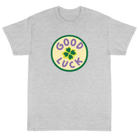 Short-Sleeve T-Shirt made of a thicker, heavier cotton, but it's still soft and comfy. "GOOD LUCK"