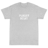 Basic Soft-style T-Shirt made of a thicker, heavier cotton, but it's still soft and comfy. "MONDAY NIGHT""