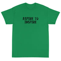 Short-Sleeve T-Shirt made of a thicker, heavier cotton, but it's still soft and comfy "ASPIRE TO INSPIRE"