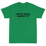 Short Sleeve classic fit T-Shirt with thick cotton "LET'S TALK ABOUT IT"