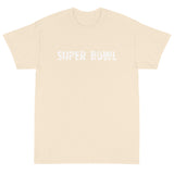 Short Sleeve T-ShirtShort-Sleeve T-Shirt made of a thicker, heavier cotton, but it's still soft and comfy "SUPER BOWL"