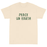 Short-Sleeve T-Shirt made of a thicker, heavier cotton, but it's still soft and comfy. "PEACE ON EARTH"