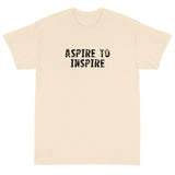 Short-Sleeve T-Shirt made of a thicker, heavier cotton, but it's still soft and comfy "ASPIRE TO INSPIRE"