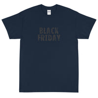 Short-Sleeve Unisex T-Shirt made of a thicker, heavier cotton, but it's still soft and comfy "BLACK FRIDAY"