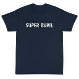 Short Sleeve T-ShirtShort-Sleeve T-Shirt made of a thicker, heavier cotton, but it's still soft and comfy "SUPER BOWL"