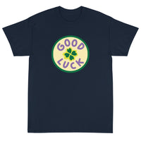 Short-Sleeve T-Shirt made of a thicker, heavier cotton, but it's still soft and comfy. "GOOD LUCK"