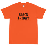 Short-Sleeve Unisex T-Shirt made of a thicker, heavier cotton, but it's still soft and comfy "BLACK FRIDAY"