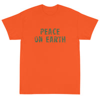 Short-Sleeve T-Shirt made of a thicker, heavier cotton, but it's still soft and comfy. "PEACE ON EARTH"