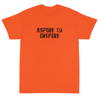 Short-Sleeve T-Shirt made of a thicker, heavier cotton, but it's still soft and comfy "ASPIRE TO INSPIRE"