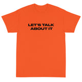 Short Sleeve classic fit T-Shirt with thick cotton "LET'S TALK ABOUT IT"