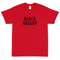 Short-Sleeve Unisex T-Shirt made of a thicker, heavier cotton, but it's still soft and comfy "BLACK FRIDAY"