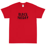 Short-Sleeve Unisex T-Shirt made of a thicker, heavier cotton, but it's still soft and comfy "BLACK FRIDAY"