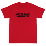 Short Sleeve classic fit T-Shirt with thick cotton "LET'S TALK ABOUT IT"