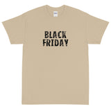 Short-Sleeve Unisex T-Shirt made of a thicker, heavier cotton, but it's still soft and comfy "BLACK FRIDAY"