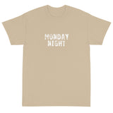 Basic Soft-style T-Shirt made of a thicker, heavier cotton, but it's still soft and comfy. "MONDAY NIGHT""