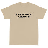 Short Sleeve classic fit T-Shirt with thick cotton "LET'S TALK ABOUT IT"