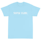 Short Sleeve T-ShirtShort-Sleeve T-Shirt made of a thicker, heavier cotton, but it's still soft and comfy "SUPER BOWL"