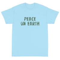 Short-Sleeve T-Shirt made of a thicker, heavier cotton, but it's still soft and comfy. "PEACE ON EARTH"