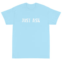 Short Sleeve thick cottonT-Shirt "JUST ASK'