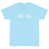 Short Sleeve thick cottonT-Shirt "JUST ASK'