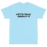 Short Sleeve classic fit T-Shirt with thick cotton "LET'S TALK ABOUT IT"