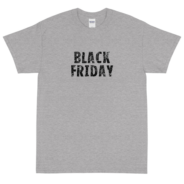 Short-Sleeve Unisex T-Shirt made of a thicker, heavier cotton, but it's still soft and comfy "BLACK FRIDAY"