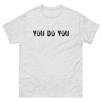 100% cotton classic tee "YOU DO YOU"