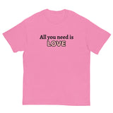 100% cotton classic tee "ALL YOU NEED IS LOVE"